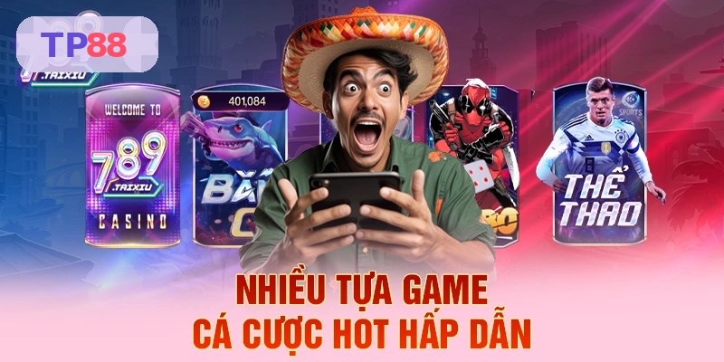 Hình ảnh các tựa game cá cược hấp dẫn tại TP88